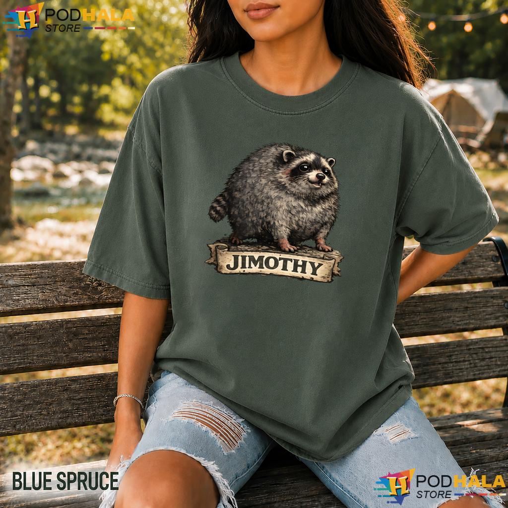 Jimothy Comfort Colors Shirt Funny Raccoon Meme Apparel Jimothy Comfort Colors Shirt Funny Raccoon Meme Apparel