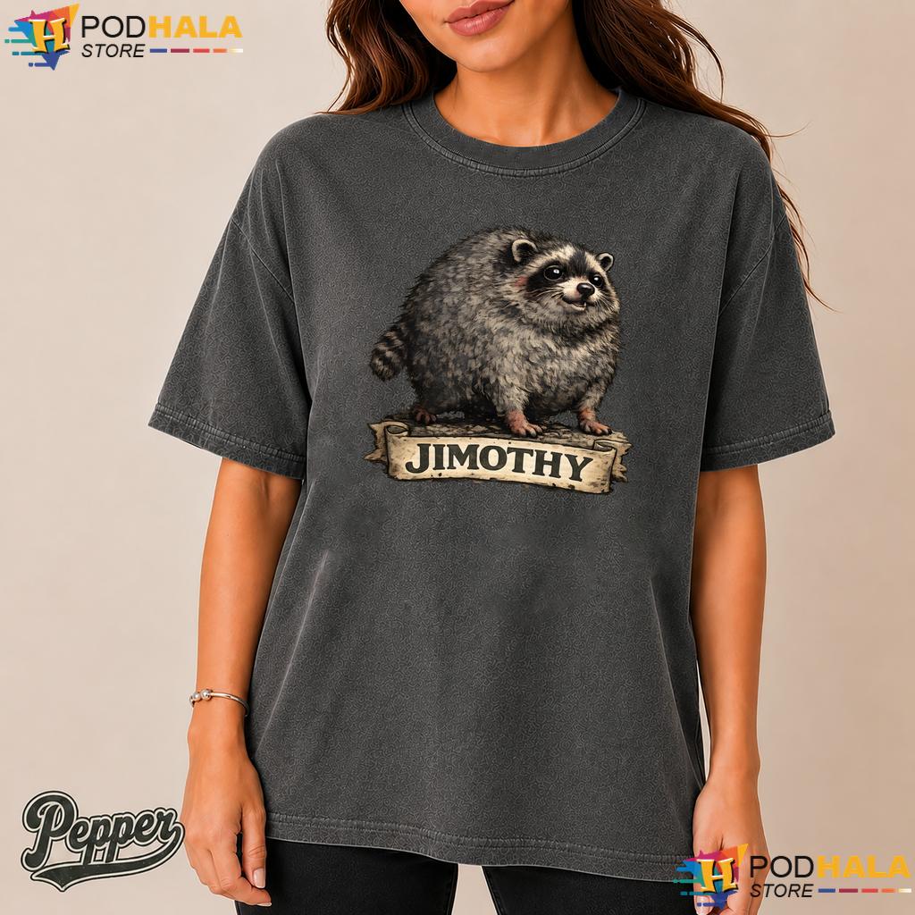 Jimothy Comfort Colors Tshirt Funny Raccoon Meme Apparel Jimothy Comfort Colors Tshirt Funny Raccoon Meme Apparel