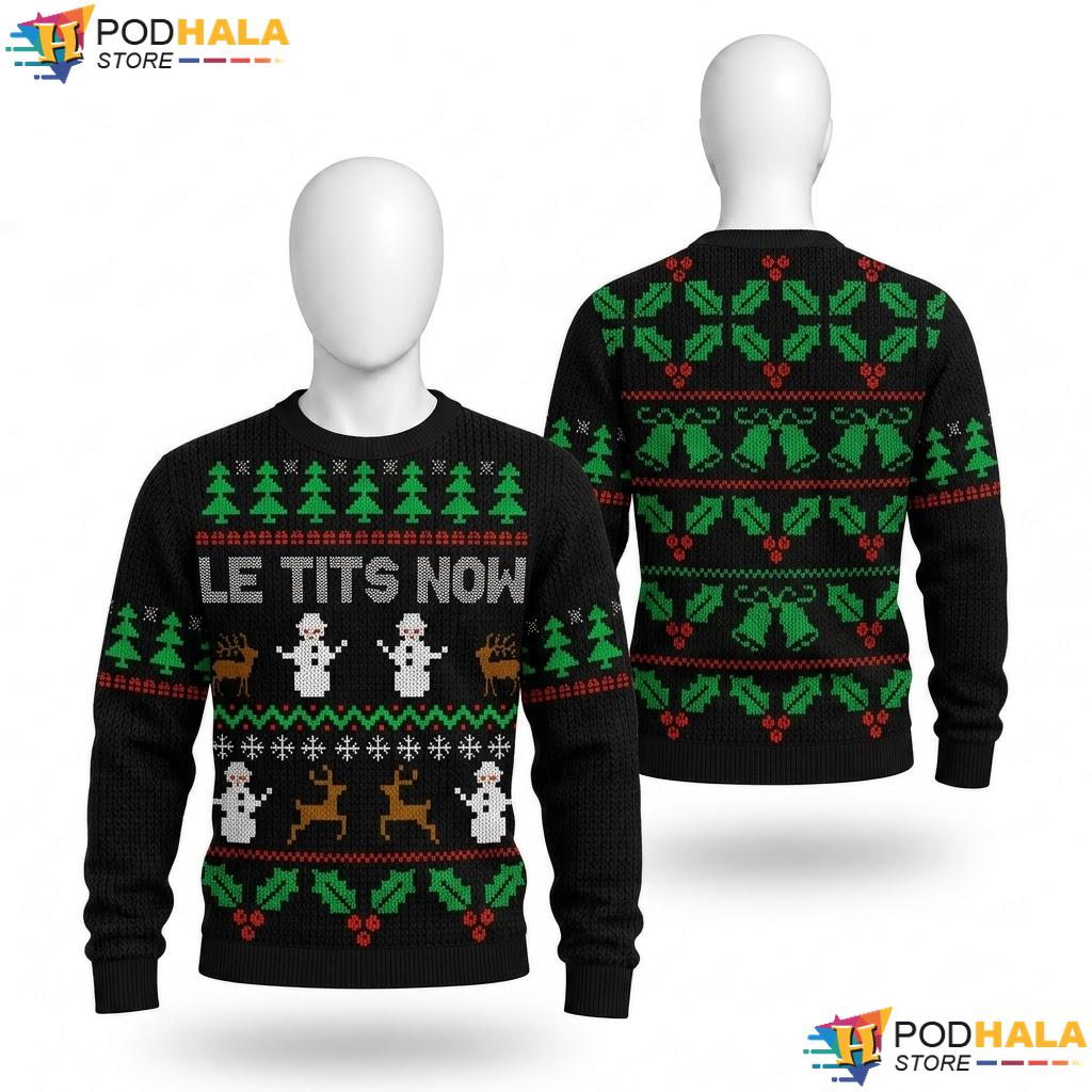 Le Tits Now Sarcastic Christmas Sweater Funny Rude Holiday Mens Top