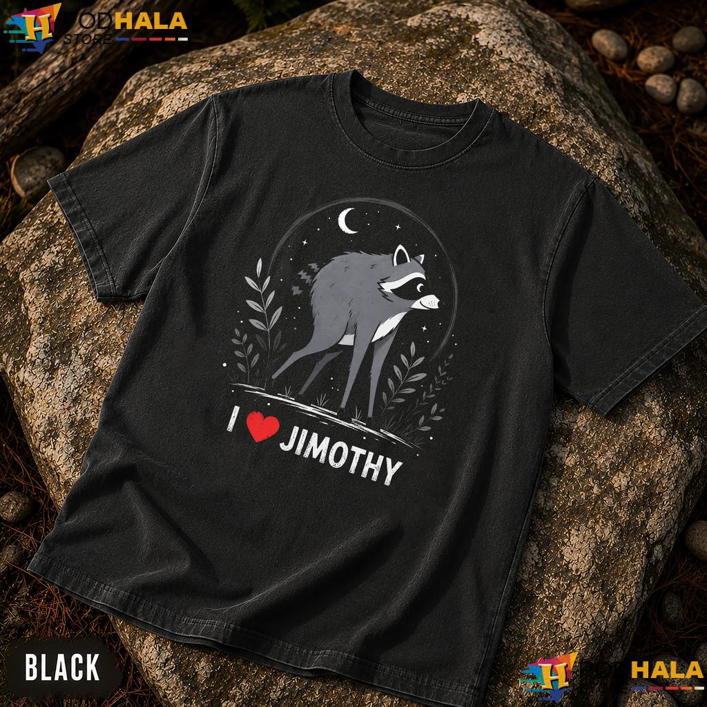 Love Jimothy Raccoon Comfort Colors Shirt Cute Trendy Trash Panda Animal Top Love Jimothy Raccoon Comfort Colors Shirt Cute Trendy Trash Panda Animal Top