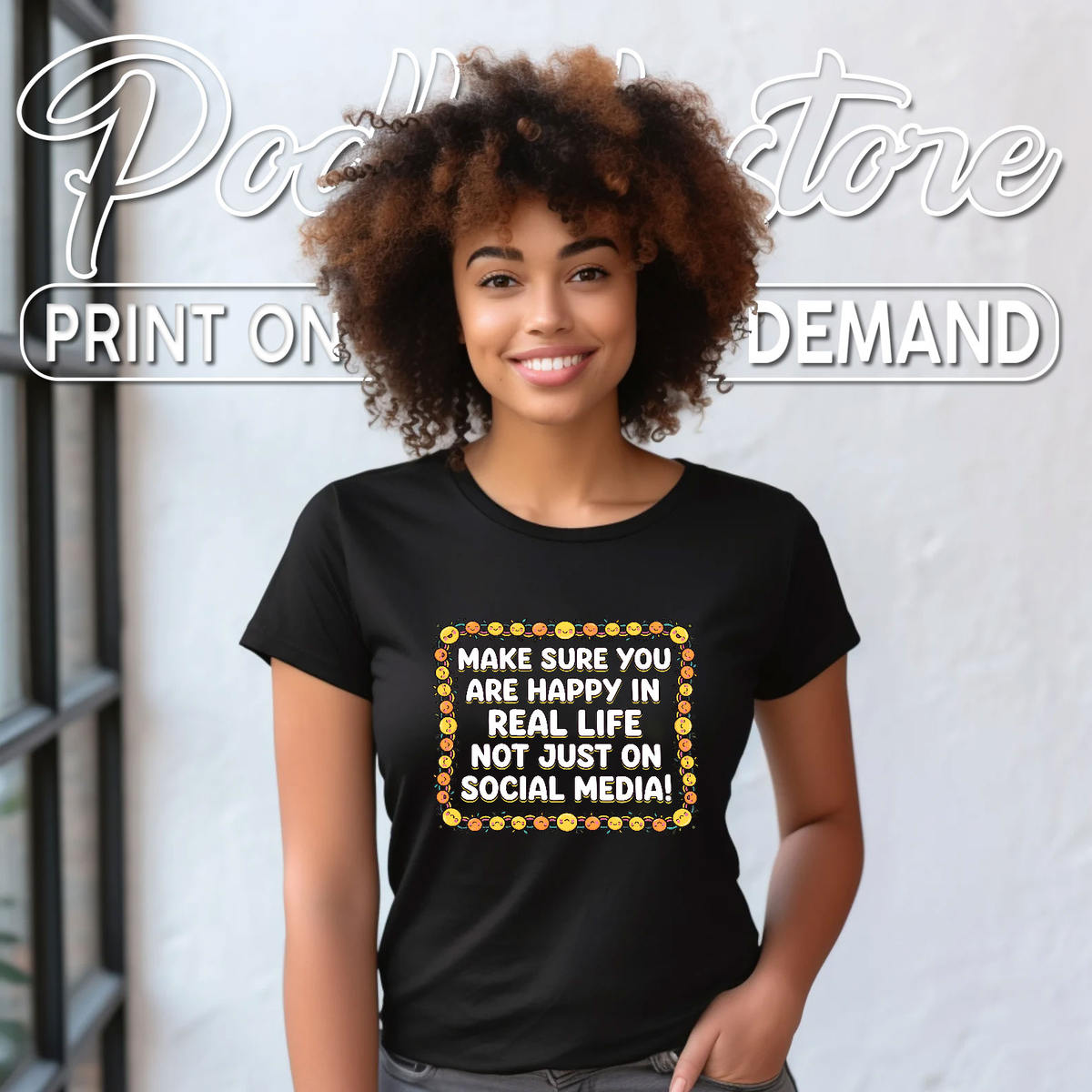 Make Sure You Are Happy In Real Life Not Just On Social Media Mental Health Tee