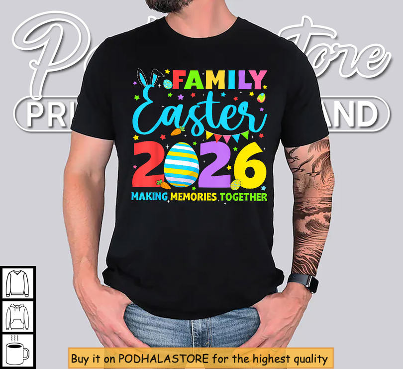 Making Memories Together Design Family Easter Shirts Matching Easter 2026
