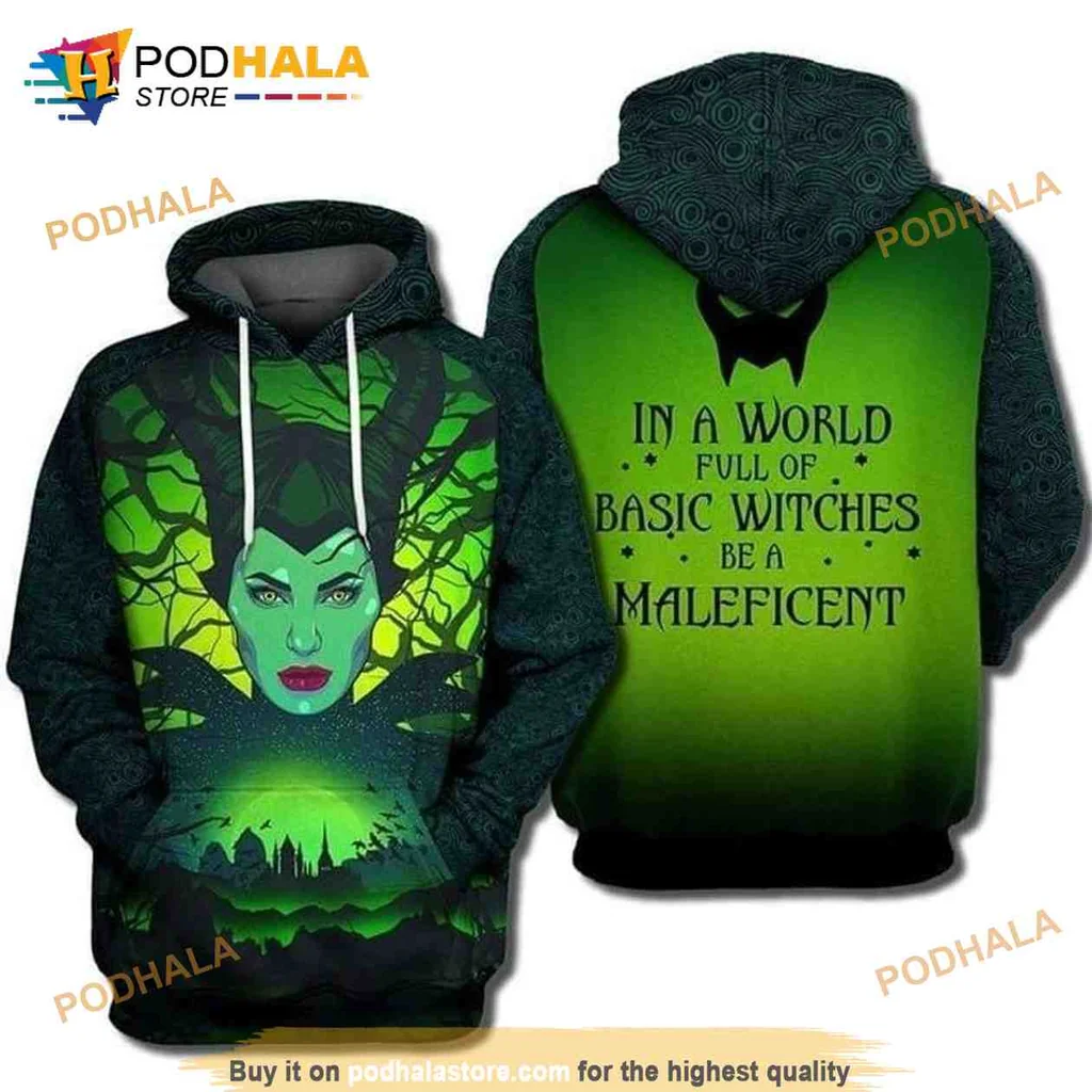 Maleficent 3d Hoodie, In A World Full Of Basic Witches Be A Maleficent