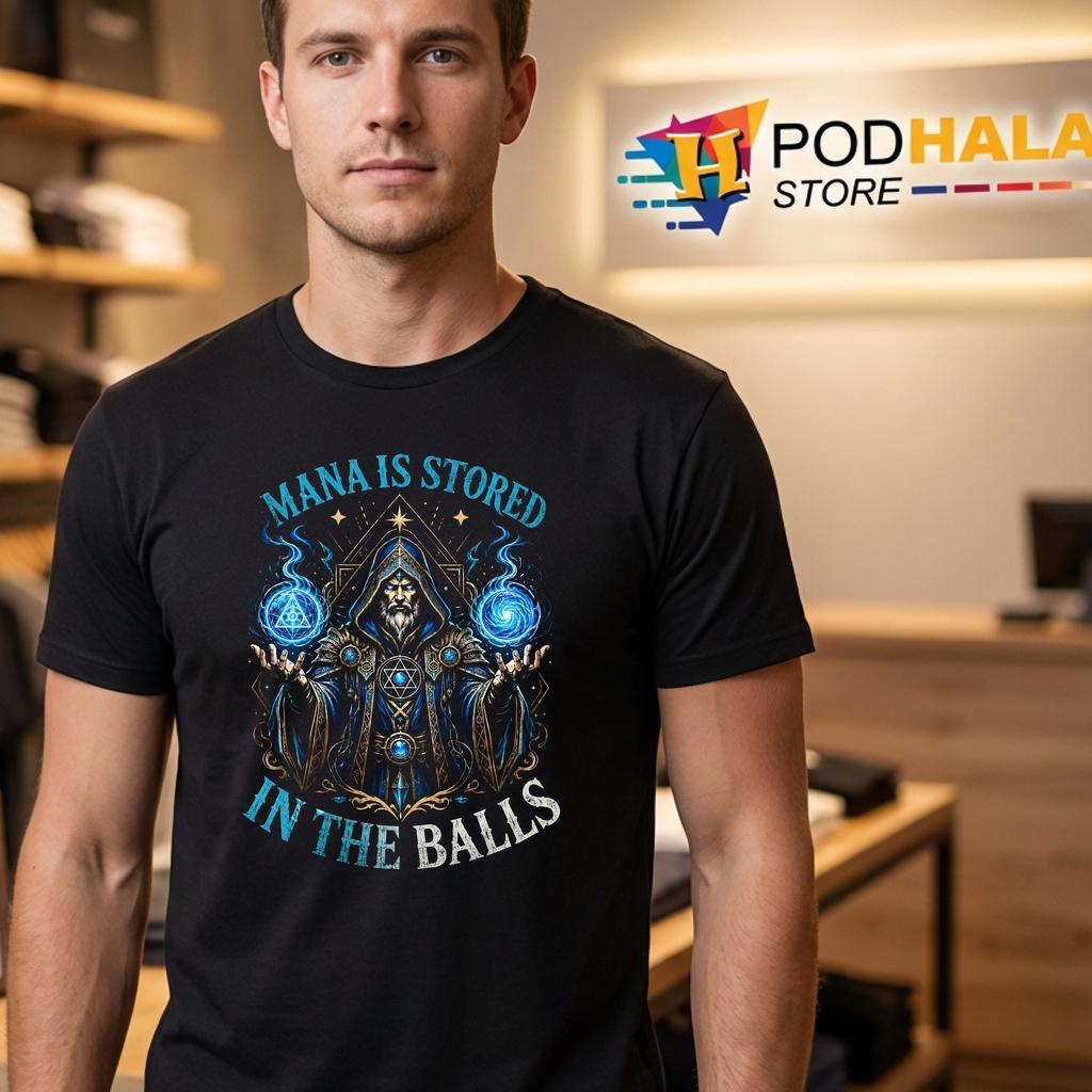 Mana Stored In Balls T-Shirt Magic Wizard Fantasy Meme Funny Graphic Tee