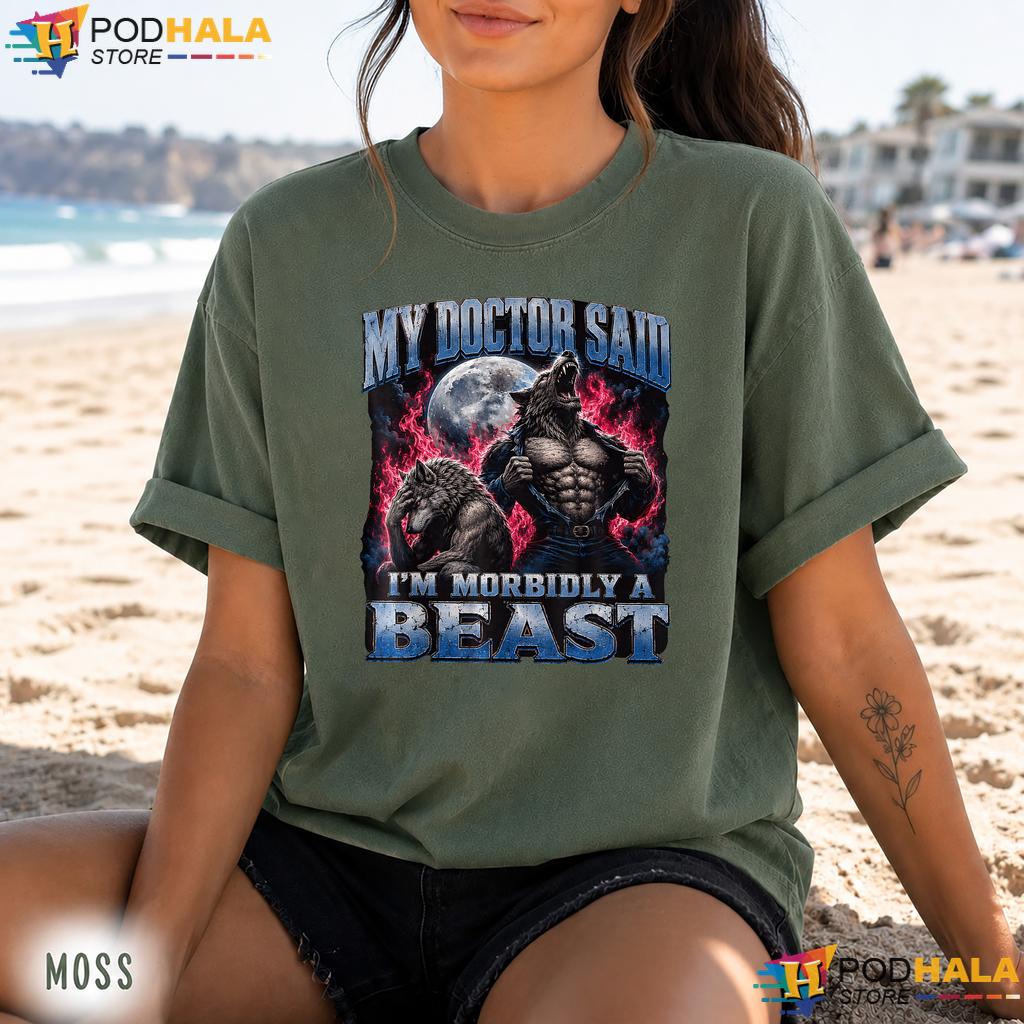 Morbidly A Beast Comfort Colors Tee Funny Doctor Werewolf Meme Apparel Morbidly A Beast Comfort Colors Tee Funny Doctor Werewolf Meme Apparel