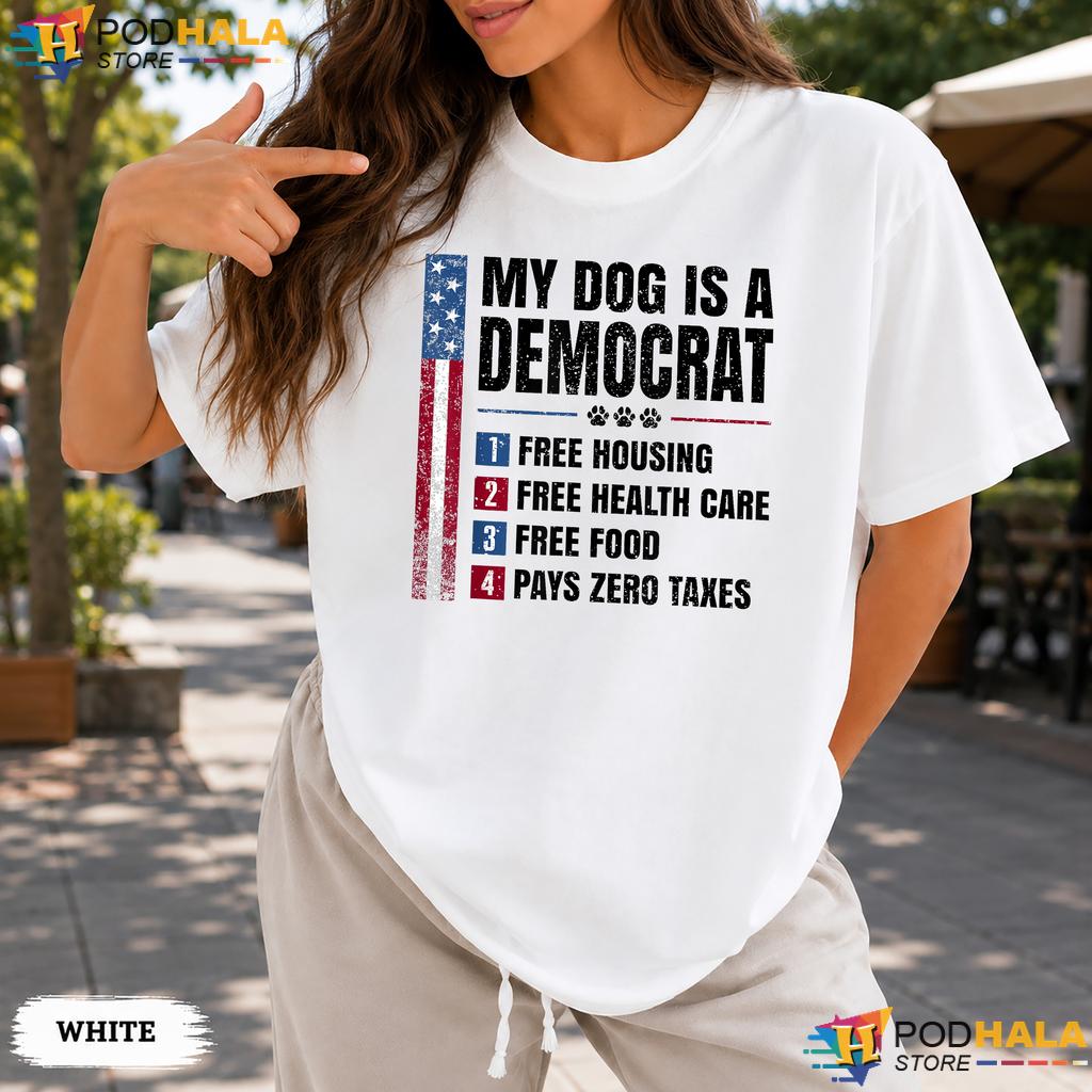 My Dog Is A Democrat Comfort Colors Tee Funny Free Housing Political Top My Dog Is A Democrat Comfort Colors Tee Funny Free Housing Political Top