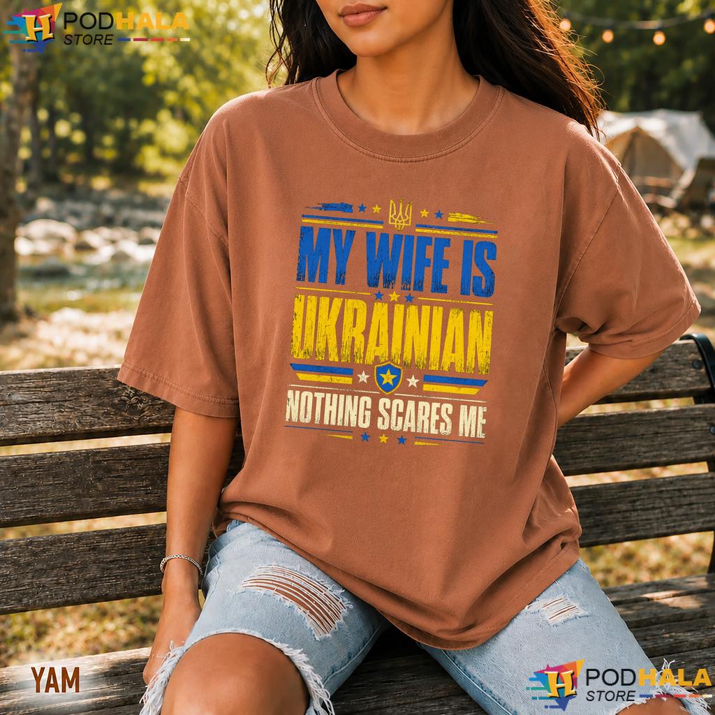 My Wife Is Ukrainian Comfort Colors Tshirt Proud Flag Nothing Scares Me Top My Wife Is Ukrainian Comfort Colors Tshirt Proud Flag Nothing Scares Me Top