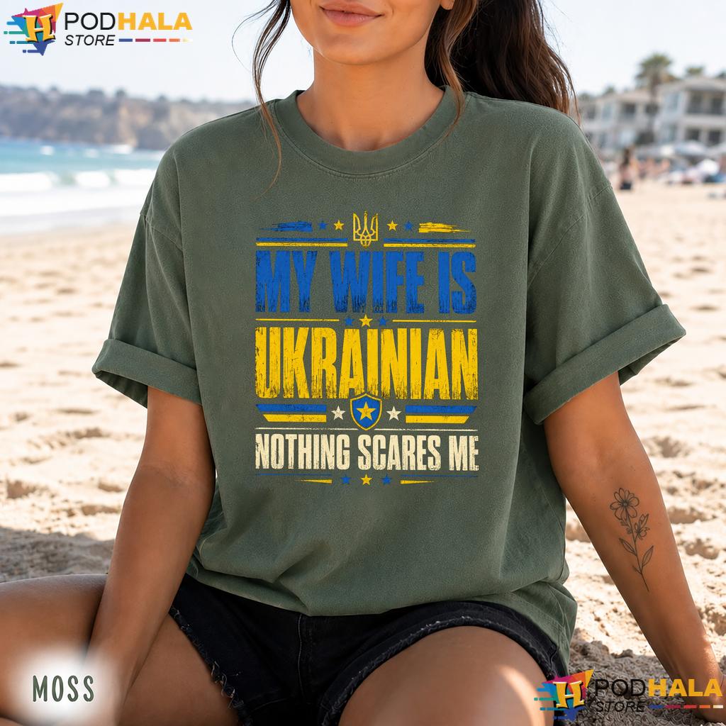 My Wife Is Ukrainian Comfort Colors Tee Proud Flag Nothing Scares Me Top My Wife Is Ukrainian Comfort Colors Tee Proud Flag Nothing Scares Me Top