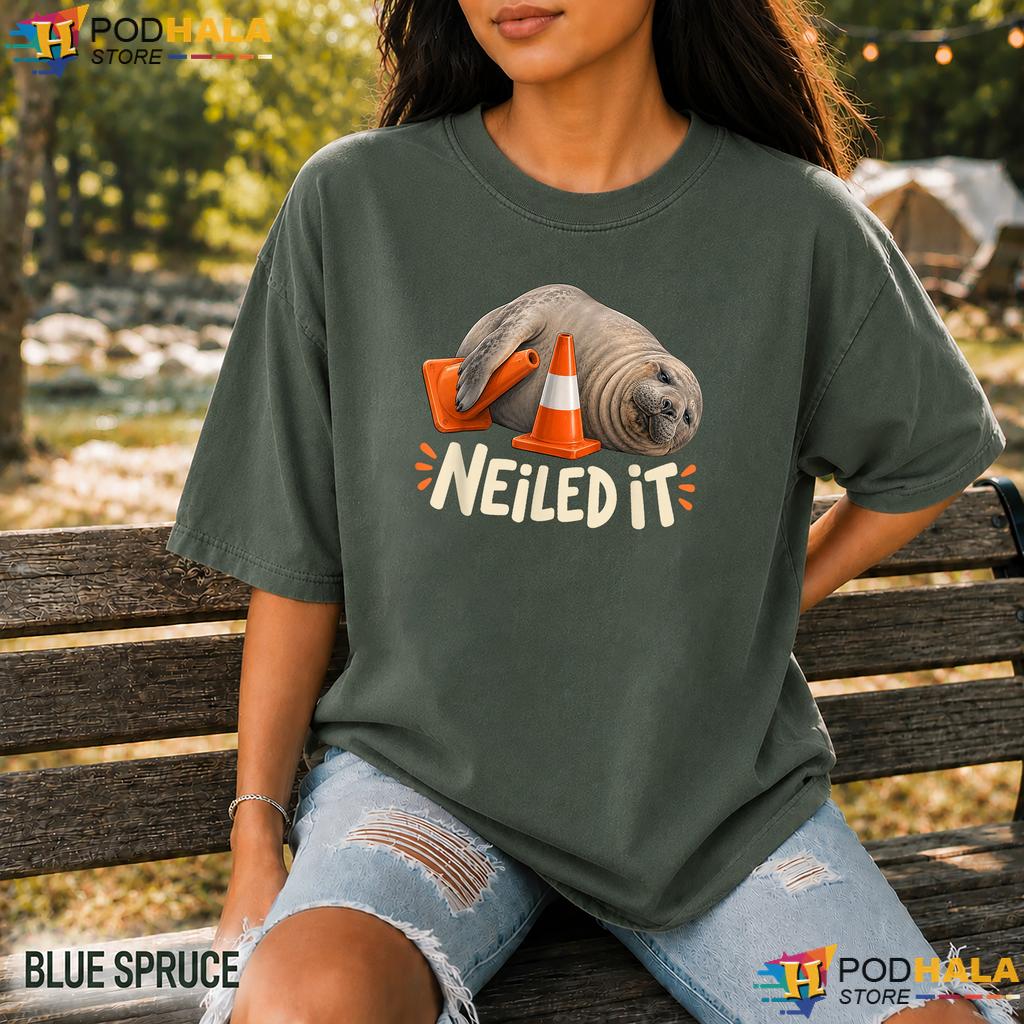 Neil The Seal Neiled It Comfort Colors Shirt Funny Elephant Seal Apparel Neil The Seal Neiled It Comfort Colors Shirt Funny Elephant Seal Apparel