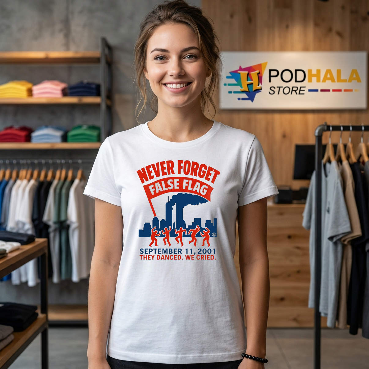 Never Forget False Flag 2001 T-Shirt September 11 They Danced We Cried Graphic Never Forget False Flag 2001 T-Shirt September 11 They Danced We Cried Graphic
