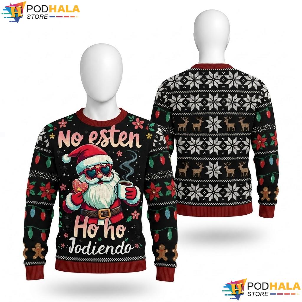 No Esten Ho Ho Jodiendo Christmas Sweater Latino Spanish Holiday Top