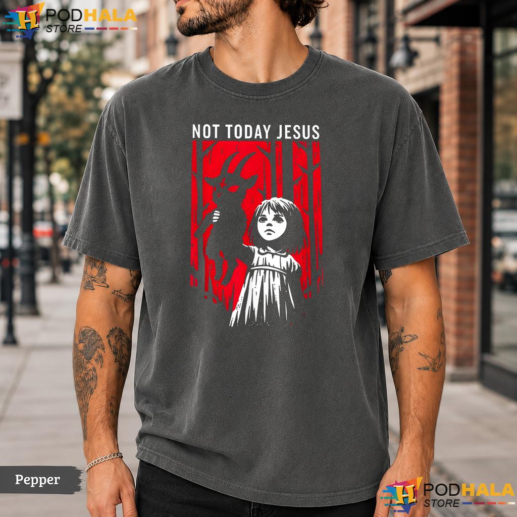 Not Today Jesus Gothic Comfort Colors T-Shirt Creepy Cute Dark Art Apparel