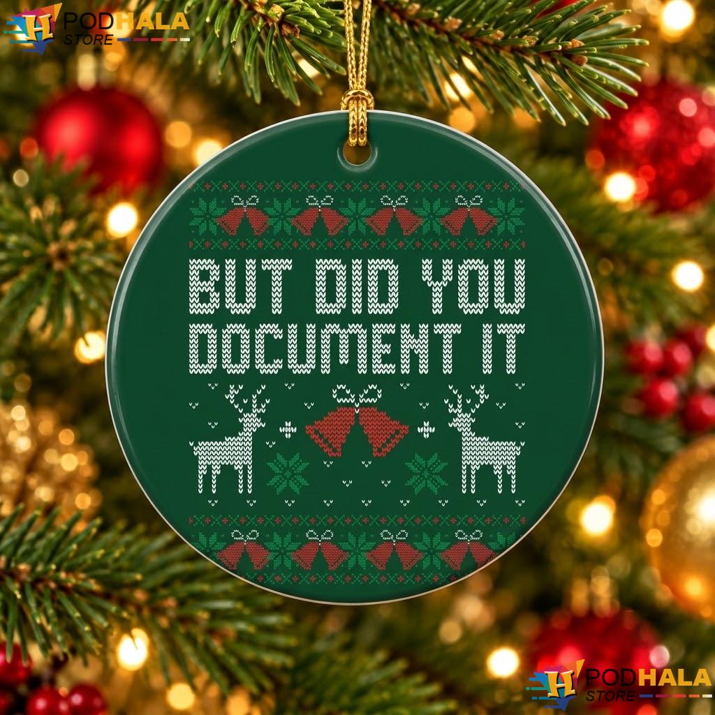 Office Meme Christmas Ornament Funny But Did You Document It Holiday