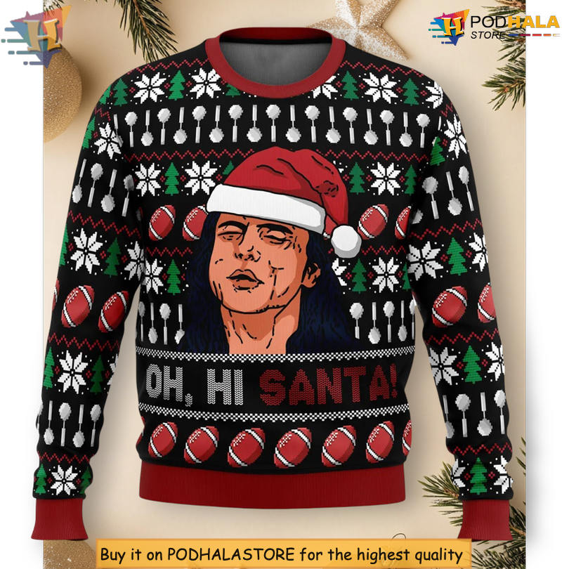 Oh Hi Santa The Room Movie Quote Funny Festive Holiday Christmas Sweater