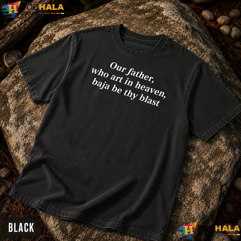 Our Father Baja Blast Comfort Colors Shirt Funny Soda Meme Graphic Top Our Father Baja Blast Comfort Colors Shirt Funny Soda Meme Graphic Top