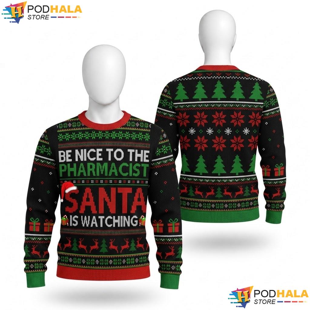 Pharmacist Santa Ugly Christmas Sweater Be Nice Watching Holiday