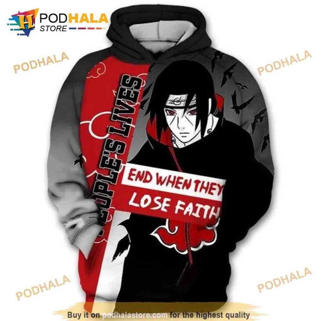 Philosophical Itachi Uchiha 3d Hoodie With Lives End When They Lose Faith Quote