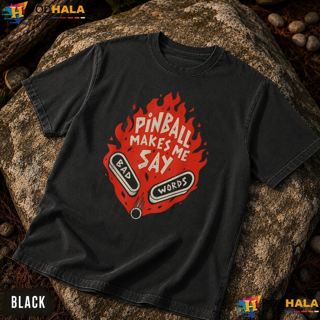 Pinball Say Bad Words Comfort Colors Shirt Funny Arcade Gamer Quote Top Pinball Say Bad Words Comfort Colors Shirt Funny Arcade Gamer Quote Top