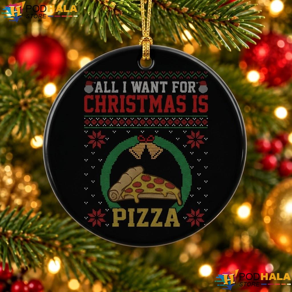 Pizza Lover Christmas Ornament All I Want Funny Xmas Holiday Decor Gift