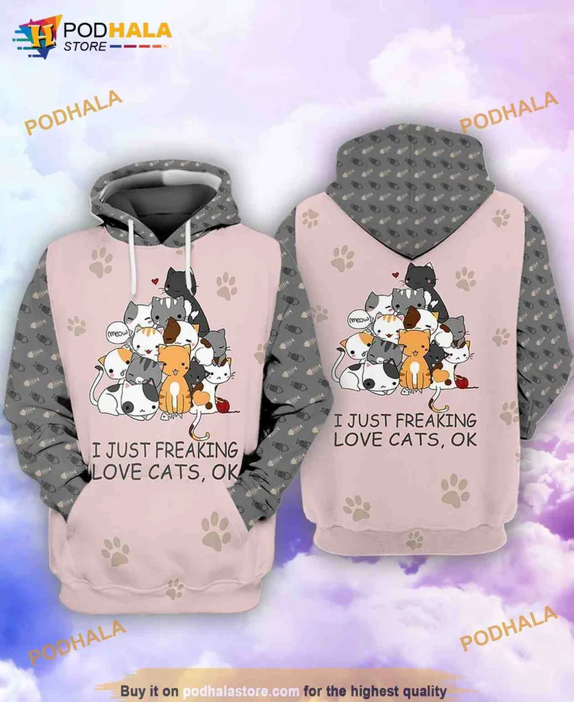 Playful Colorful Cats I Just Freaking Love Cats 3d Hoodie With Whimsical Design