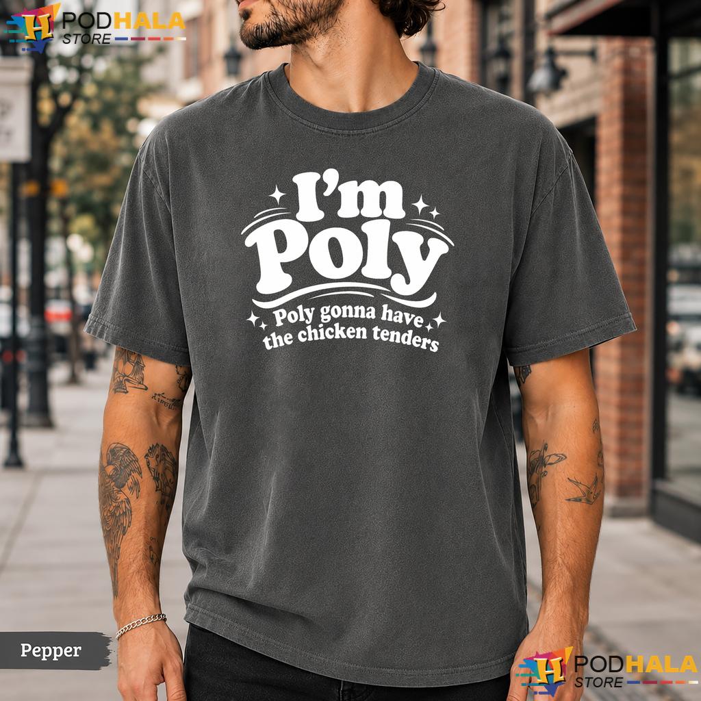 Poly Chicken Tenders Comfort Colors T-Shirt Funny Food Quote Humor Graphic