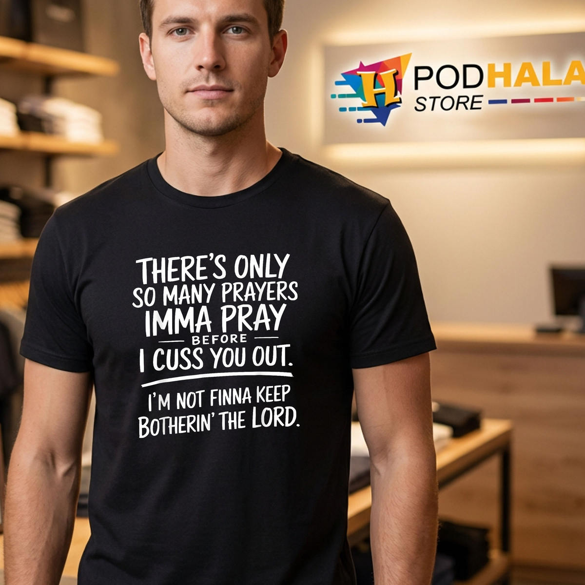 Prayers Imma Pray Before Humor Shirt 2026 Theres Only So Many Funny Saying