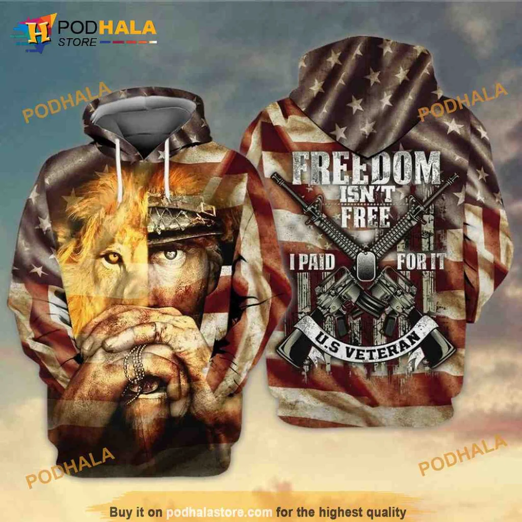 Proud Lion Military 3d Hoodie, Freedom Isnt Free I Paid For It