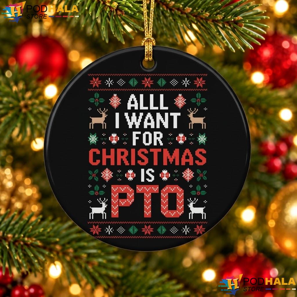 PTO Matching Christmas Ornament All I Want Funny Festive Holiday Decor