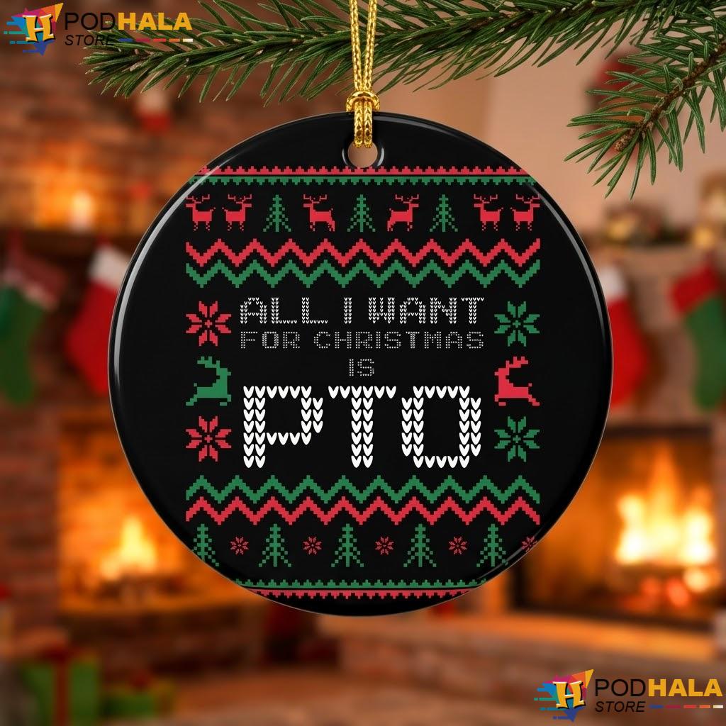 PTO Matching Christmas Ornament All I Want Funny Holiday Decor