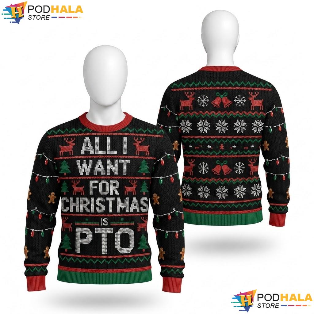 PTO Matching Funny Ugly Xmas Sweater All I Want Holiday Apparel