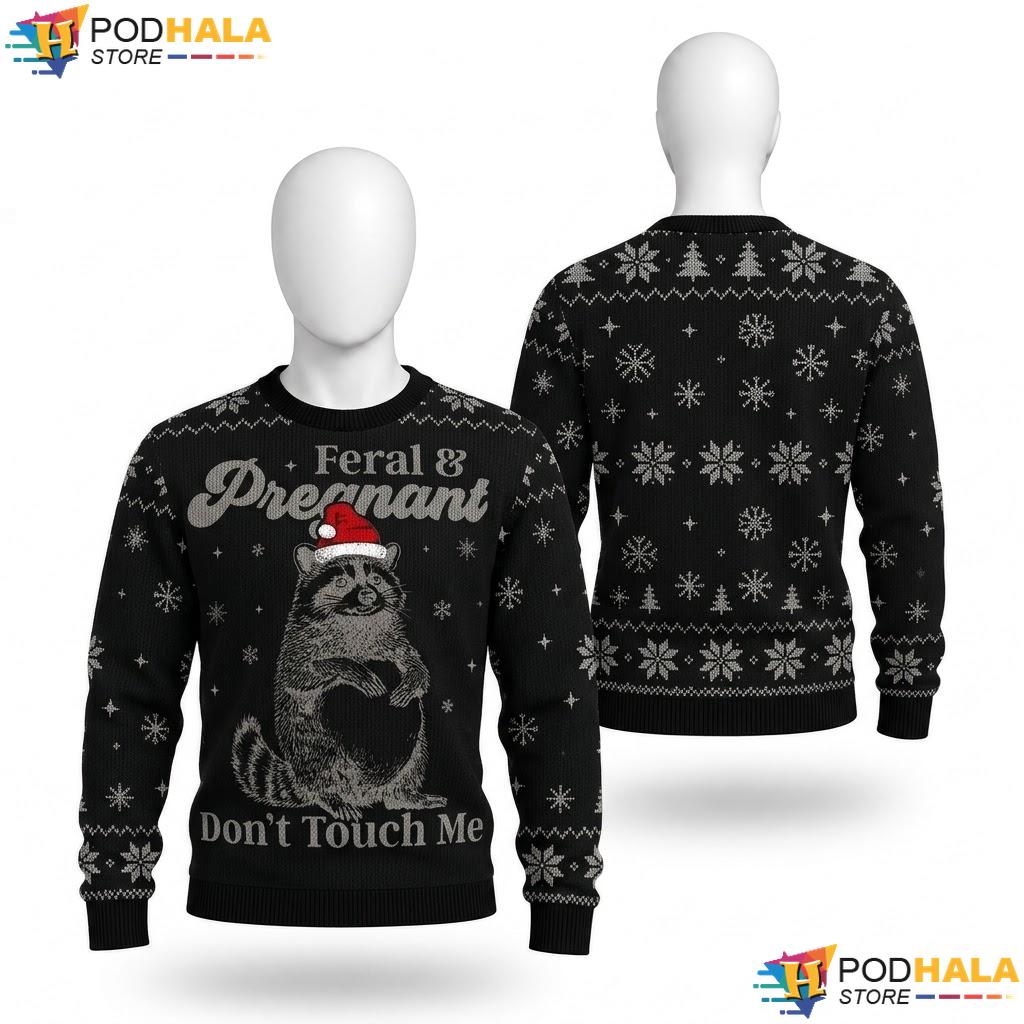 Raccoon Feral Pregnant Christmas Sweater Funny Dont Touch Me Top