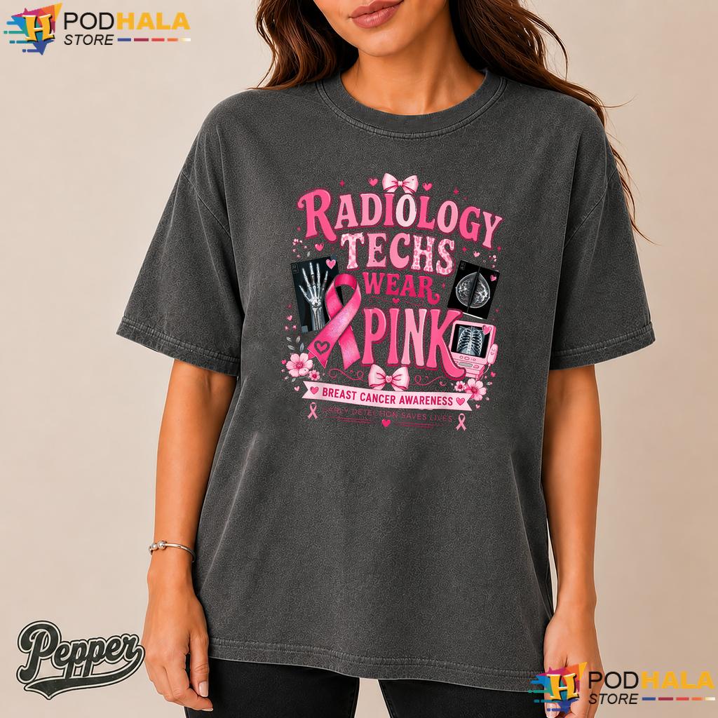Radiology Techs Wear Pink Comfort Colors Shirt Early Breast Cancer Radiology Techs Wear Pink Comfort Colors Shirt Early Breast Cancer