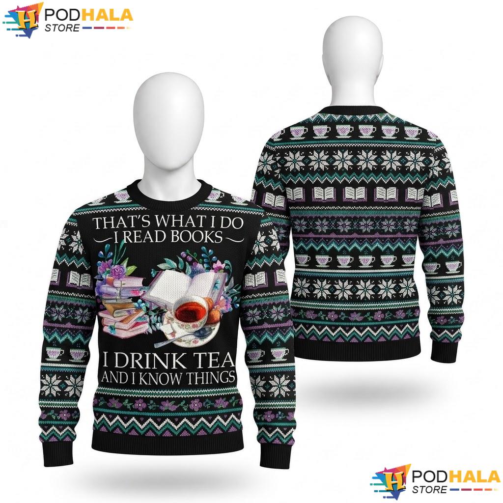 Read Books Drink Tea Know Things Christmas Sweater Funny Holiday Top
