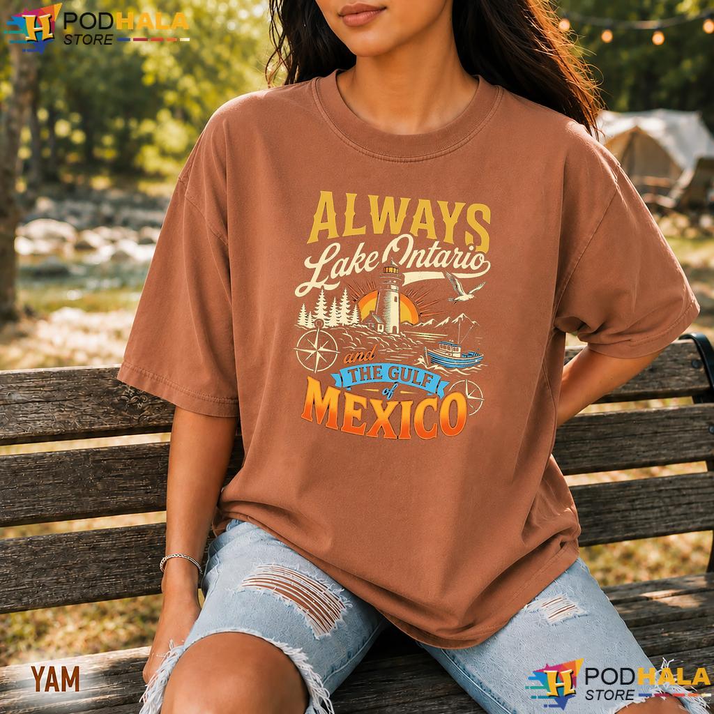Retro Nautical Lake Ontario Comfort Colors Tshirt Always Gulf Mexico Retro Nautical Lake Ontario Comfort Colors Tshirt Always Gulf Mexico