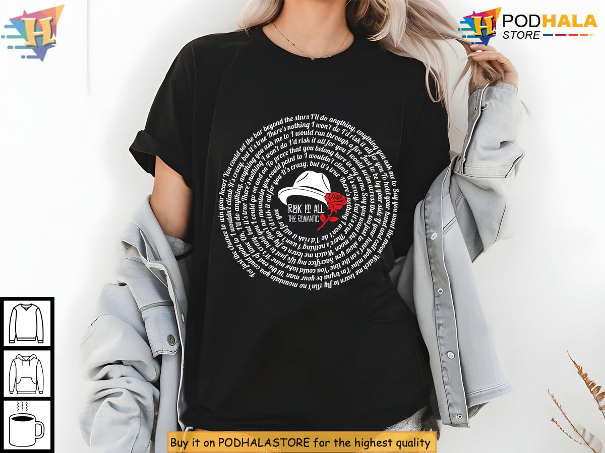Risk It All Lyric Concert Shirt The Romantic 2026 Style Inspired Fan Apparel