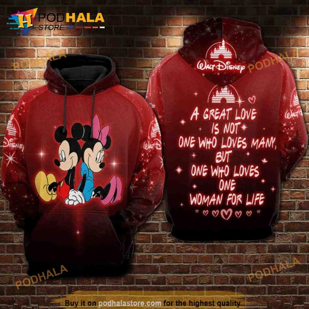 Romantic Disney Mickey Minnie 3d Hoodie, A Great Love Is Not One Who Loves Many