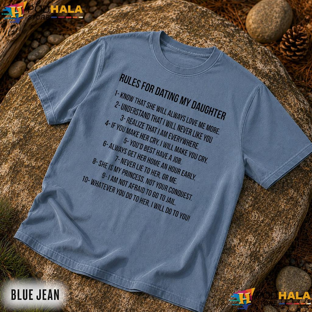 Rules Dating My Daughter Comfort Colors Shirt Funny Protective Dad Apparel Rules Dating My Daughter Comfort Colors Shirt Funny Protective Dad Apparel
