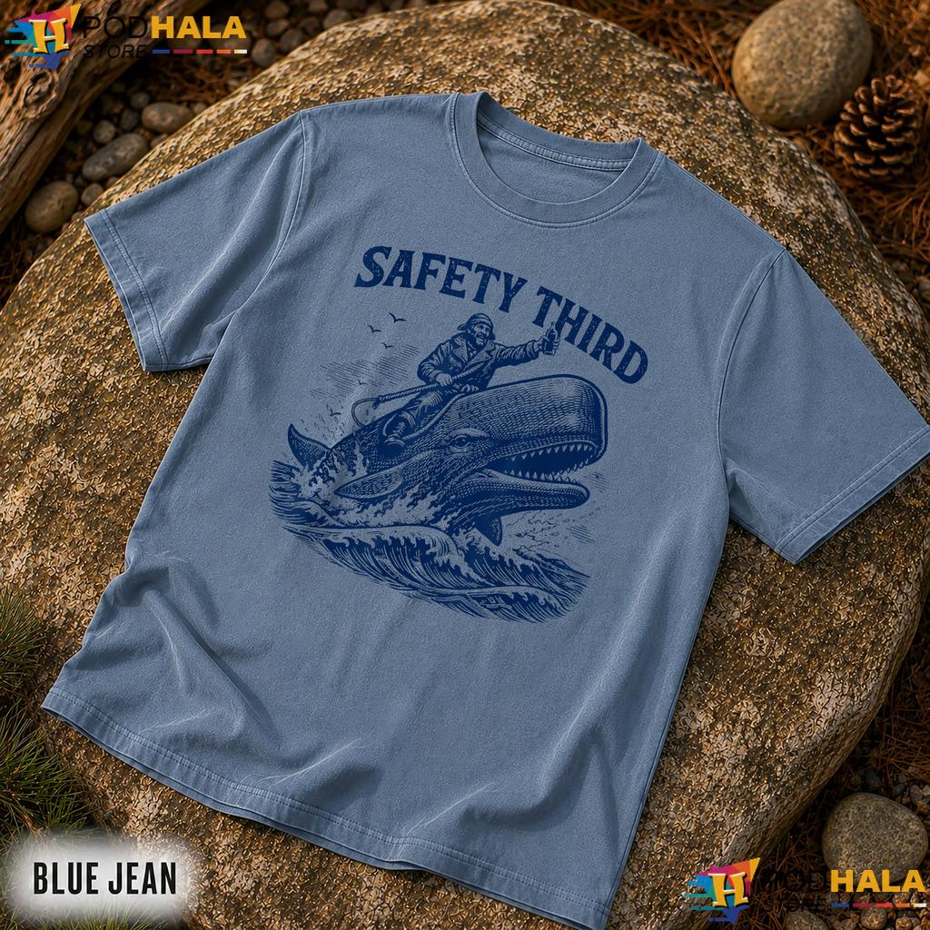 Safety Third Whale Rider Comfort Colors Shirt Funny Sarcastic Nautical Top Safety Third Whale Rider Comfort Colors Shirt Funny Sarcastic Nautical Top