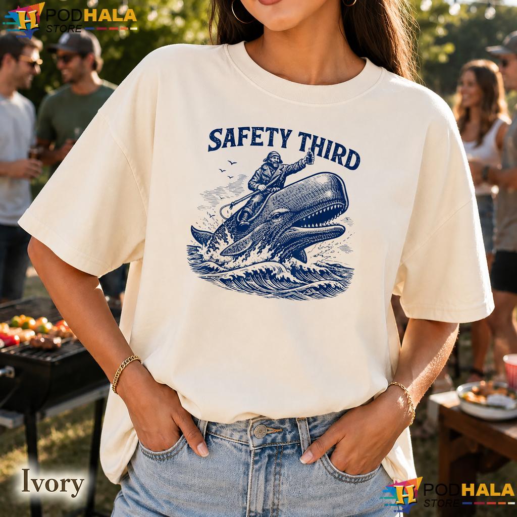 Safety Third Whale Rider Comfort Colors Tshirt Funny Sarcastic Nautical Top Safety Third Whale Rider Comfort Colors Tshirt Funny Sarcastic Nautical Top