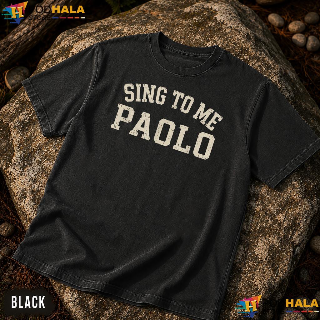 Sing To Me Paolo Comfort Colors Shirt Funny Movie Meme Quote Graphic Top Sing To Me Paolo Comfort Colors Shirt Funny Movie Meme Quote Graphic Top
