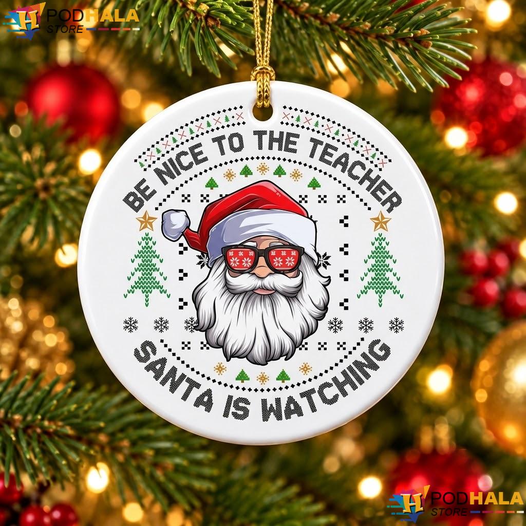 Teacher Santa Christmas Ornament Be Nice Watching Xmas Holiday Decor