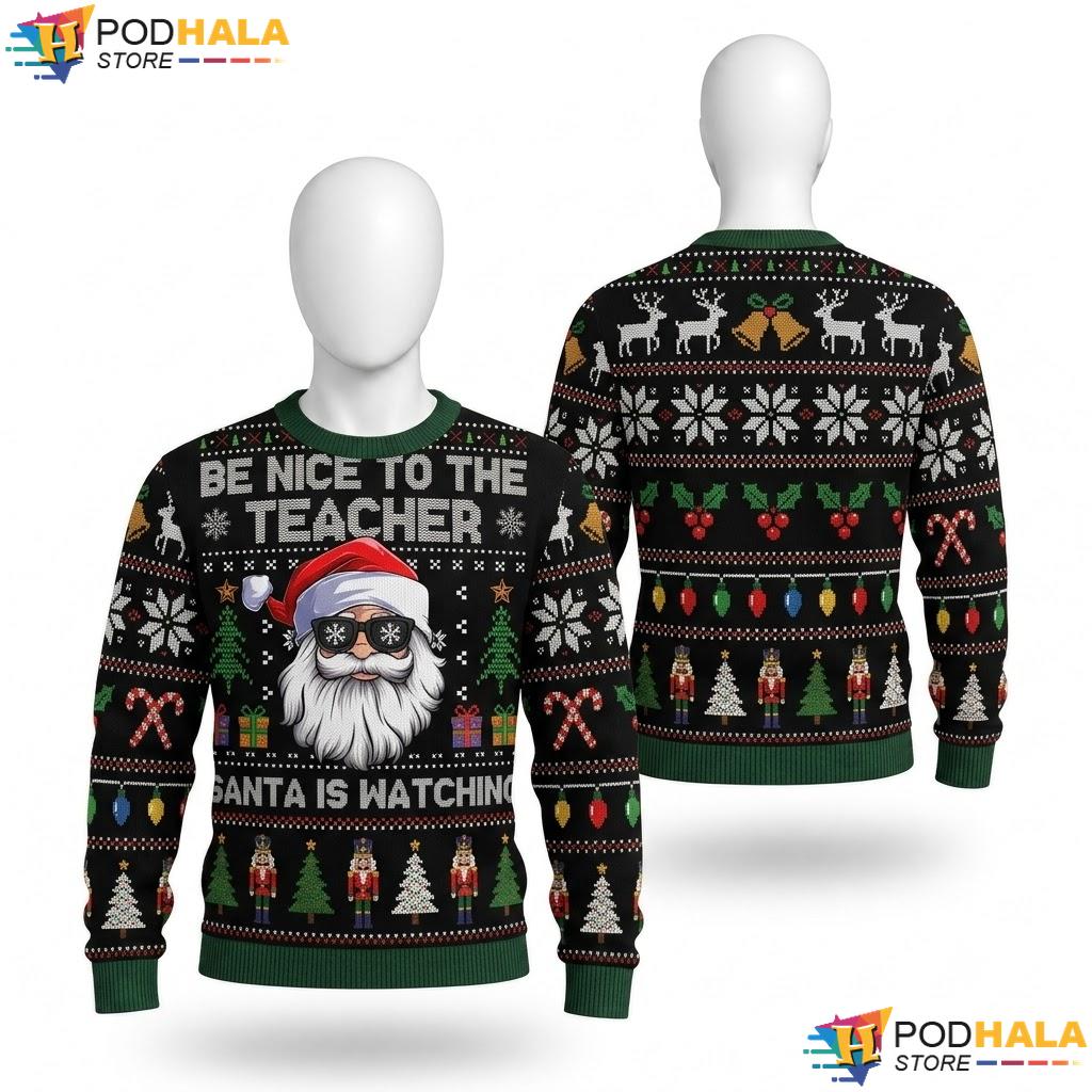 Teacher Santa Ugly Christmas Sweater Be Nice Watching Xmas Top