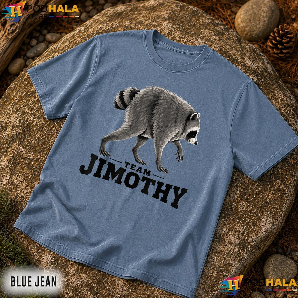 Team Jimothy Raccoon Comfort Colors Shirt Funny Viral Animal Meme Apparel Team Jimothy Raccoon Comfort Colors Shirt Funny Viral Animal Meme Apparel