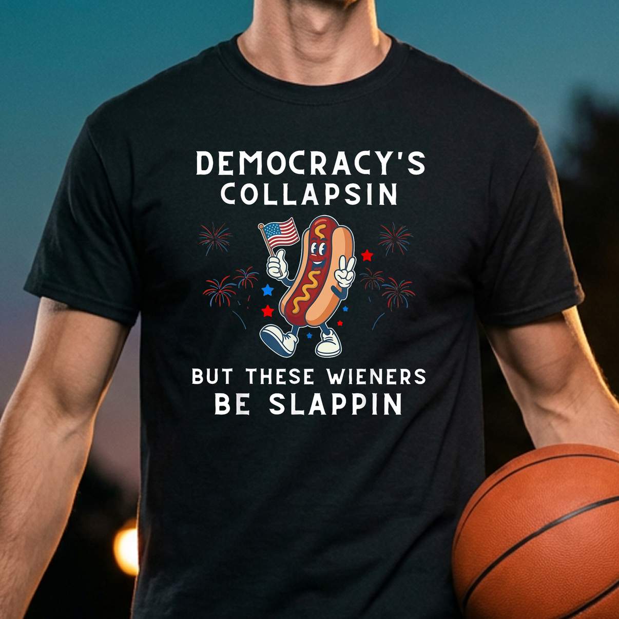 These Wieners Be Slapping Hotdog Tee Democracys Collapsing Funny These Wieners Be Slapping Hotdog Tee Democracys Collapsing Funny