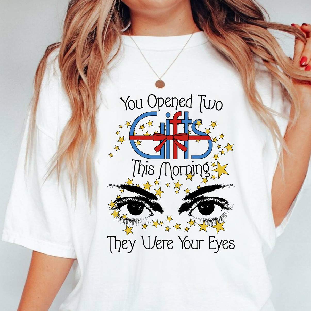 They Were Your Eyes Quote Shirt You Opened Two Gift This Morning Graphic
