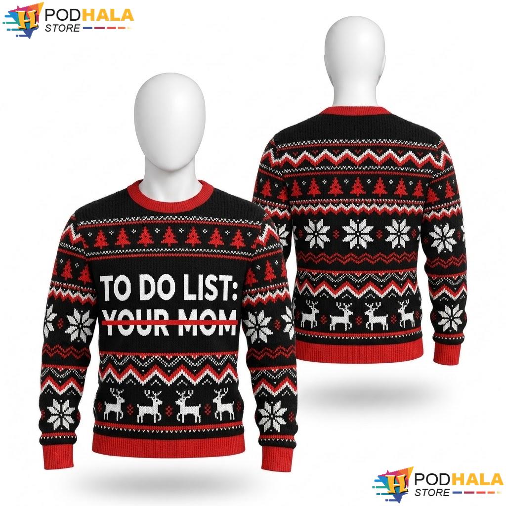 To Do List Your Mom Christmas Sweater Funny Trash Talk Holiday Top