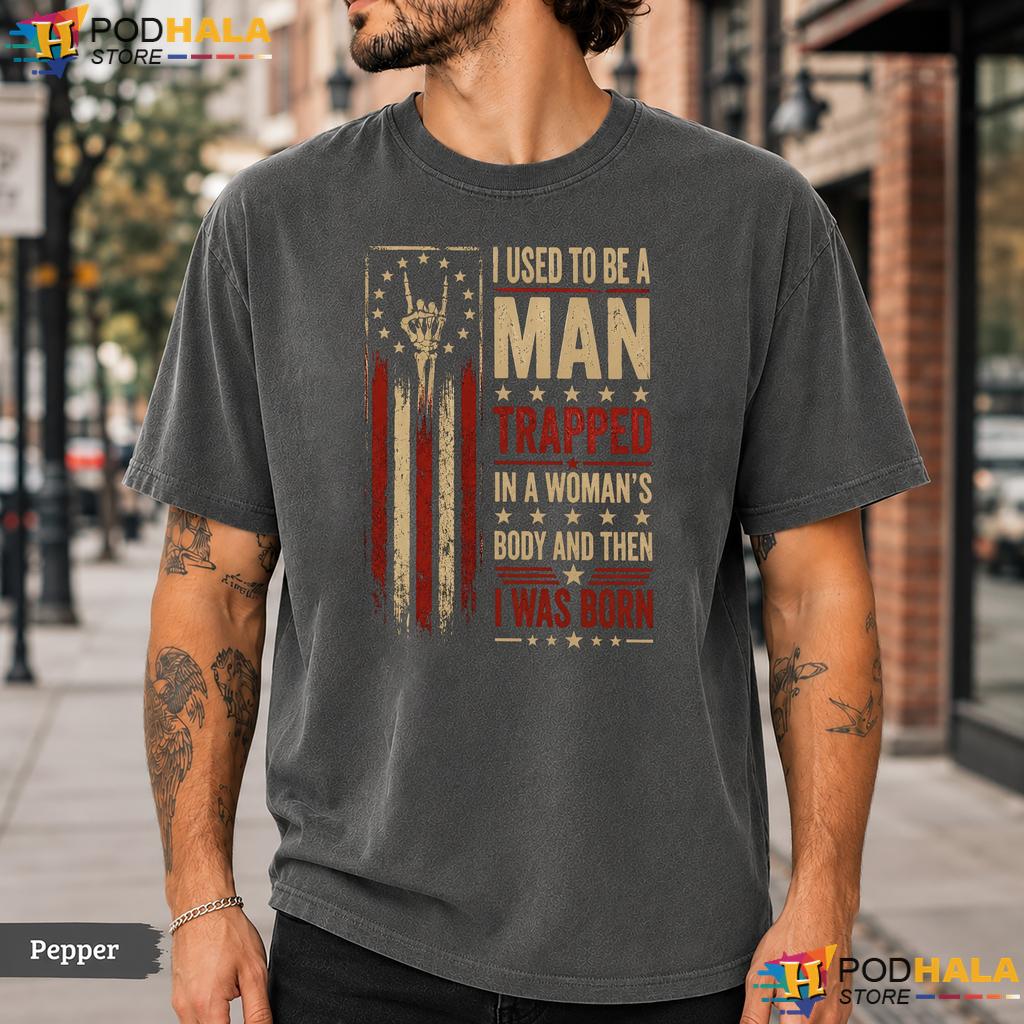 Trapped In Womans Body Comfort Colors T-Shirt Funny Born Quote Adult Humor