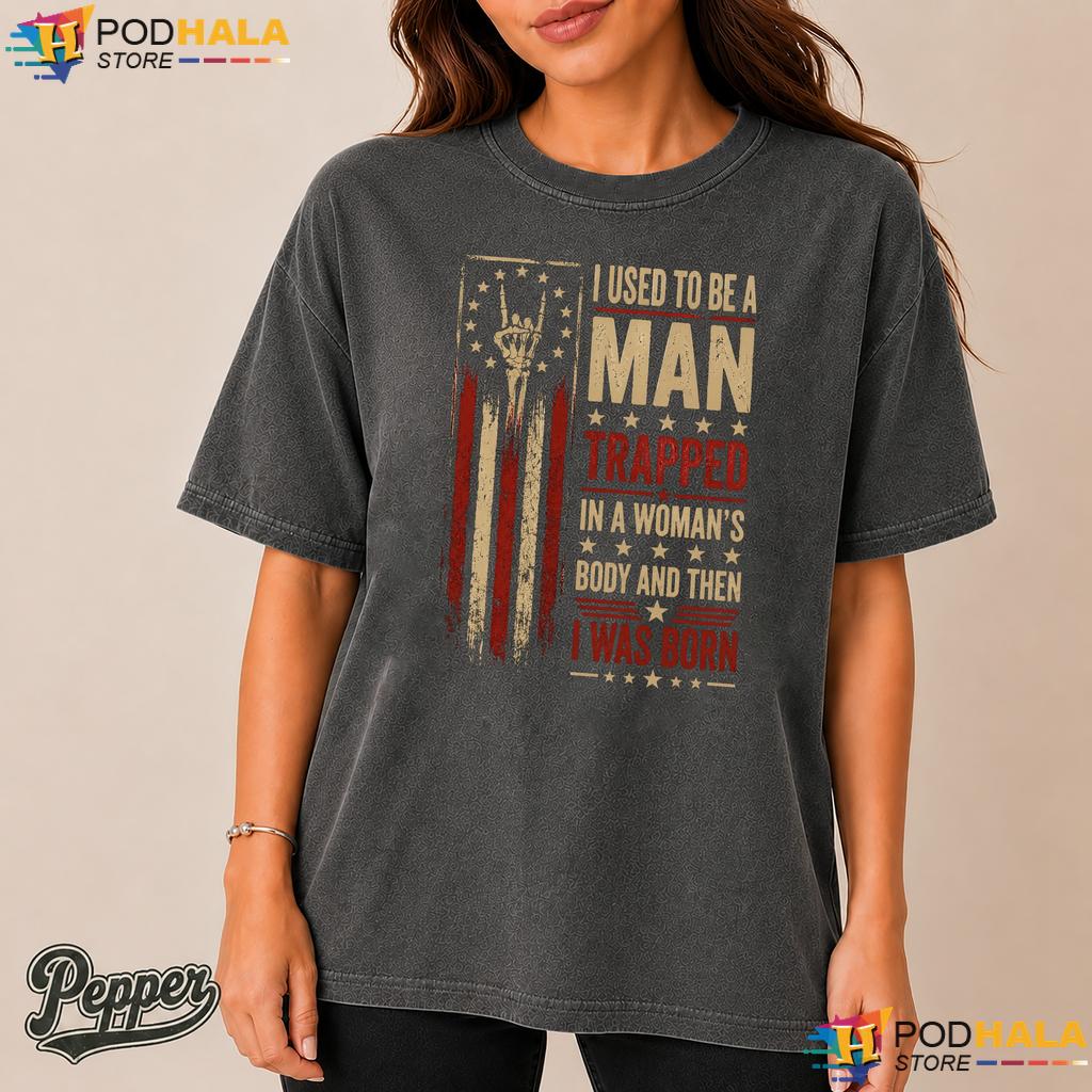 Trapped In Womans Body Comfort Colors Shirt Funny Born Quote Adult Humor Trapped In Womans Body Comfort Colors Shirt Funny Born Quote Adult Humor