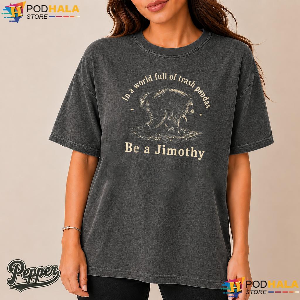 Trash Pandas Jimothy Comfort Colors Tee Funny Raccoon Meme Apparel Trash Pandas Jimothy Comfort Colors Tee Funny Raccoon Meme Apparel