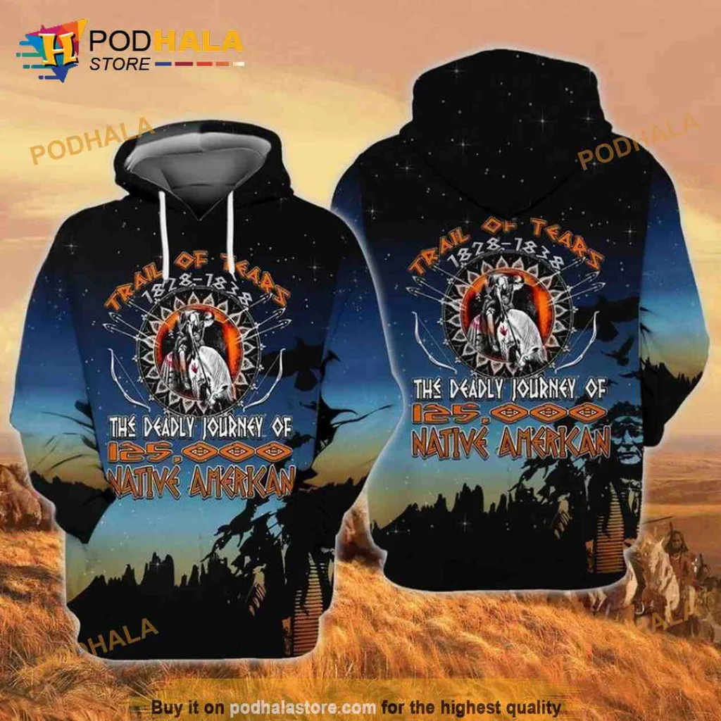Vintage Native American History 3d Hoodie, Trail Of Tears 1828 1838 Design
